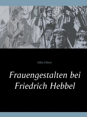 cover image of Frauengestalten bei Friedrich Hebbel